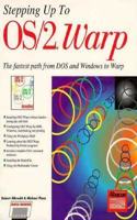 Stepping Up to OS/2: The Upgrader's Guide to Learning OS/2