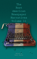 Best American Newspaper Narratives, Volume 11
