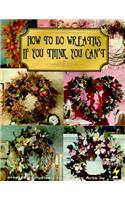 How to Do Wreaths If You Think You Can't