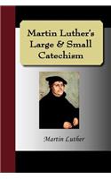 Martin Luther's Large & Small Catechism