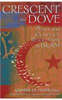 Crescent and Dove: Peace and Conflict Resolution in Islam
