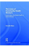 The Lives of Community Health Workers: Local Labor and Global Health in Urban Ethiopia