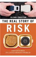 Real Story of Risk: Adventures in a Hazardous World