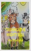 Trishinga The Mighty Bull : A Trunk Full Of Stories