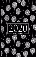2020 Weekly Planner: January 1, 2020 to December 31, 2020: Weekly & Monthly View Planner, Organizer & Diary: White Dandelions on Black 760-3