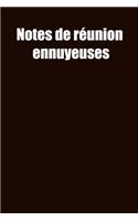 Notes de réunion ennuyeuses