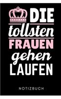 Die Tollsten Frauen Gehen Laufen Notizbuch