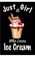 Just A Girl Who Loves Ice Cream