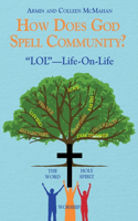 How Does God Spell Community?