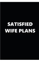 2020 Daily Planner Funny Theme Satisfied Wife Plans Black White 388 Pages