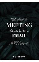 Yet Another Meeting That Should Have Been An Email Notebook Forest - A5 Lined Notebook 120 pages 6 x 9 inches (15 x 22 cm)