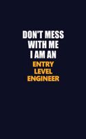 Don't Mess With Me Because I Am An Entry Level Engineer: Career journal, notebook and writing journal for encouraging men, women and kids. A framework for building your career.