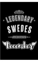 Legendary Swedes are born in December: Blank Lined profession Journal Notebooks Diary as Appreciation, Birthday, Welcome, Farewell, Thank You, Christmas, Graduation gifts. for workers & f