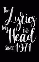 The Lyrics In My Head Since 1971 Notebook Birthday Gift: Blank Sheet Music Notebook / Journal Gift, 120 Pages, 5x8, Soft Cover, Matte Finish