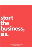 Start The Business Sis
