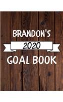 Brandon's 2020 Goal Book: 2020 New Year Planner Goal Journal Gift for Brandon / Notebook / Diary / Unique Greeting Card Alternative