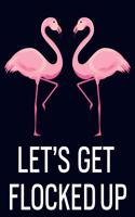 Let's get flocked up: Pink Flamingo Notebook 100 Blank Lined Journal Pages Pink Flamingo Gift Idea For Flamingo Lovers