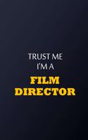 Trust Me I'm A film director Notebook - Funny film director Gift