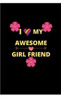 I Love My Awesome Girl Friend: I Love My Awesome Girlfriend: Blank Lined 6x9 Love Journal/Notebooks as Gift for Birthday, Valentine's day, Anniversary, Thanks giving, Christmas, .