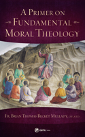 Primer on Fundamental Moral Theology