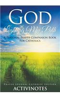 God Lighting My Path - A Personal Prayer Companion Book For Catholics - Prayer Journal Catholic Editio