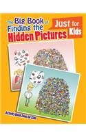 Big Book of Finding the Hidden Pictures Just for Kids