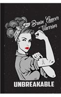 Brain Cancer Warrior Unbreakable