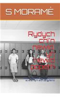 Rydych chi'n newid, yn newid popeth