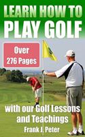 Learn How to Play Golf with our Golf Lessons and Teachings