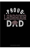 Proud Labrador Dad: Gas & Mileage Log Book(1328 Gas & Mileage Log Book)