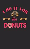 I Do It For The Donuts: Graph Paper Fitness Composition Notebook to Take Notes at Work. Grid, Squared, Quad Ruled. Bullet Point Diary, To-Do-List or Journal For Men and Wom