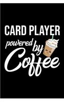 Card Player Powered by Coffee: Christmas Gift for Card Player - Funny Card Player Journal - Best 2019 Christmas Present Lined Journal - 6x9inch 120 pages