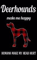 Deerhounds Make Me Happy Humans Make My Head Hurt: Dog Breed Notebook 2020 Monthly Planner Dated Journal 8" x 10" 110 pages