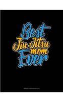 Best Jiu Jitsu Mom Ever
