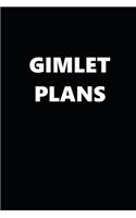 2020 Weekly Planner Funny Gimlet Plans 134 Pages: 2020 Planners Calendars Organizers Datebooks Appointment Books Agendas