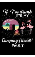 If I'm Drunk It's My Camping Friends Fault