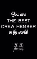 You Are The Best Crew Member In The World! 2020 Planner: Nice 2020 Calendar for Crew Member - Christmas Gift Idea for Crew Member - Crew Member Journal for 2020 - 120 pages 8.5x11 inches