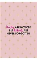 Blondes Are Noticed But Redheads Are Never Forgotten: Notebook Journal Composition Blank Lined Diary Notepad 120 Pages Paperback Pink Golden Star Blonde