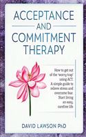 Acceptance and Commitment Therapy