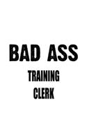 Bad Ass Training Clerk