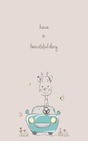 Have a beautiful day: Cute giraffe on grey cover (8.5 x 11) inches 110 pages, Blank Unlined Paper for Sketching, Drawing, Whiting, Journaling & Doodling(4 Cute Giraffe on Grey Sketchbook)