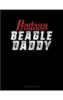 Badass Beagle Daddy: Unruled Composition Book(971 Unruled Composition Book)