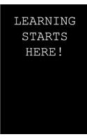 Learning starts here!: Blank lined journal notepad for kids, boys, girls, students, teachers and for work; Great gift.