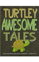 Turtley Awesome Tales Draw and Write Storybook Notebook - Grades 3-5