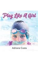 Play Like A Girl