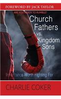 Church Fathers vs Kingdom Sons