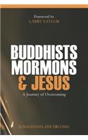 Buddhists, Mormons & Jesus