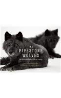 The Pipestone Wolves: The Rise and Fall of a Wolf Family