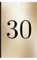 30: A Beautiful 30th Birthday Gift and Keepsake to Write Down Special Moments