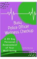 Busy Police Officer Wellness Checkup